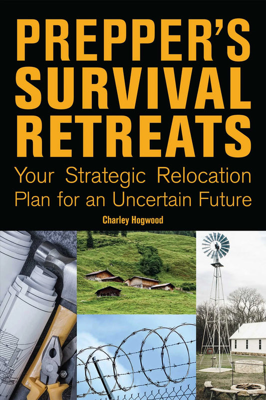 Prepper'S Survival Retreats : Your Strategic Relocation Plan for an Uncertain Future (Paperback)